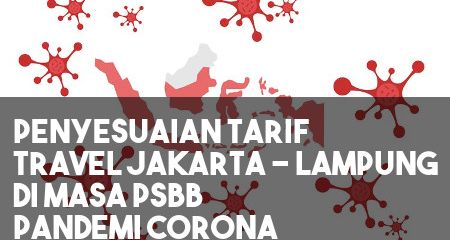 Penyesuaian Tarif Travel Lampung Indotranz di Masa PSBB - COVID-19
